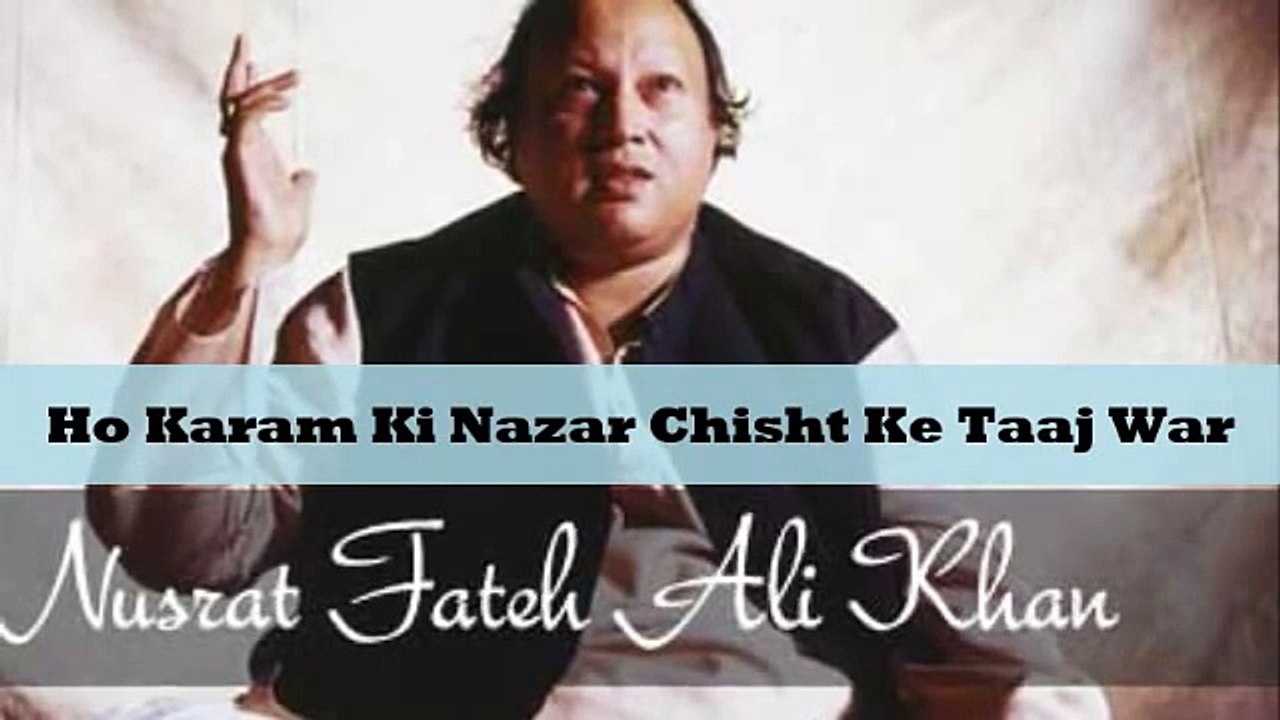 Ho Karam Ki Nazar Chisht Ke Taaj Warr- Nusrat Fateh Ali Khan