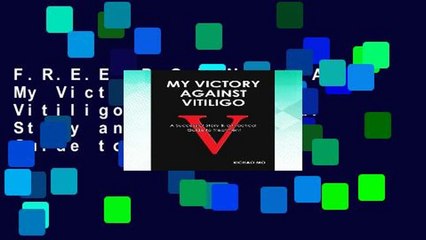 F.R.E.E [D.O.W.N.L.O.A.D] My Victory against Vitiligo: A Successful Story and a Practical Guide to