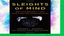 [P.D.F] Sleights of Mind: What the Neuroscience of Magic Reveals about Our Everyday Deceptions by