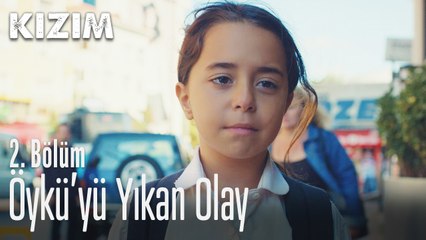 Öykü'yü yıkan olay - Kızım 2. Bölüm