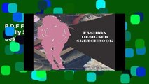 P.D.F Fashion Designer Sketchbook: Easily Sketch Your Fashion Design with Large Women Figure