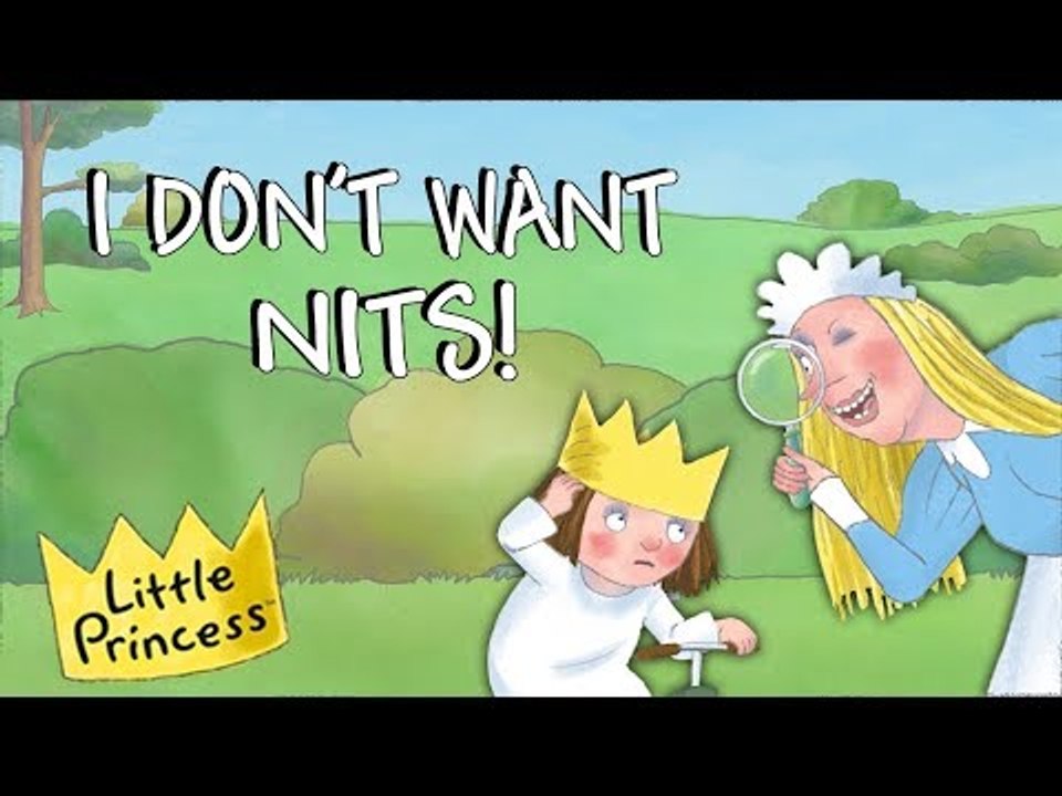 I Don’t Want Nits - Read Along with Little Princess!