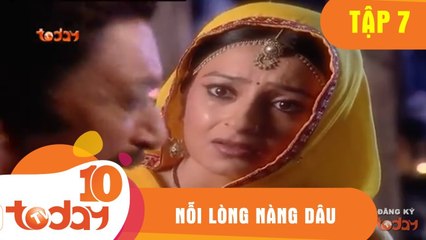 Nỗi Lòng Nàng Dâu (Tập 7) - Phim Bộ Tình Cảm Ấn Độ Hay 2018 - TodayTV