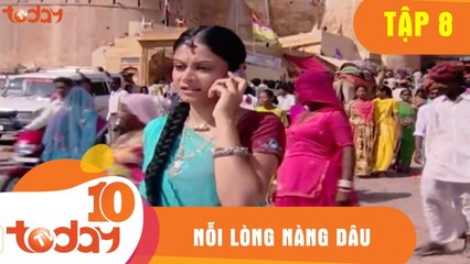 Nỗi Lòng Nàng Dâu (Tập 8) - Phim Bộ Tình Cảm Ấn Độ Hay 2018 - TodayTV