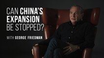 Can China's expansion be stopped? | Ask the Right Question with George Friedman