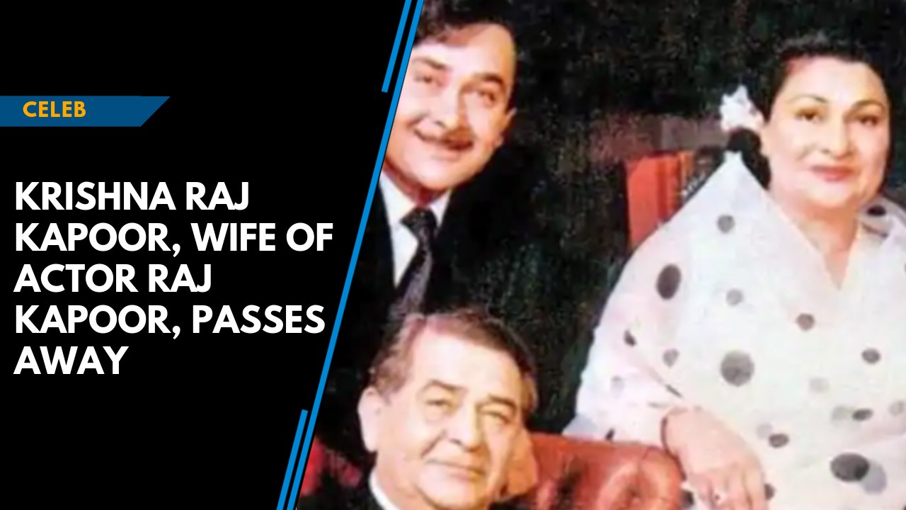 Krishna Raj Kapoor, wife of actor Raj Kapoor, passes away