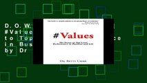 D.O.W.N.L.O.A.D [P.D.F] #Values: The Secret to Top Level Performance in Business and Life by Dr