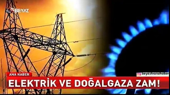 Elektrik ve doğalgaza zam!