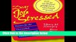 [P.D.F] Dear Job Stressed: Answers for the Overworked, Overwrought and Overwhelmed by Mary H. Dempcy