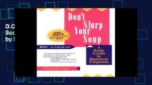 D.O.W.N.L.O.A.D [P.D.F] Don t Slurp Your Soup: A Basic Guide to Business Etiquette by Elizabeth