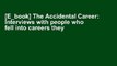[E_book] The Accidental Career: Interviews with people who fell into careers they love rather than