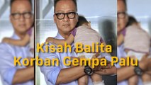 Kisah Balita Korban Gempa Palu yang Sempat Hilang