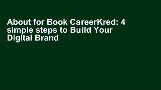 About for Book CareerKred: 4 simple steps to Build Your Digital Brand and boost credibility in