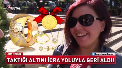 Taktığı altını icra yoluyla geri aldı