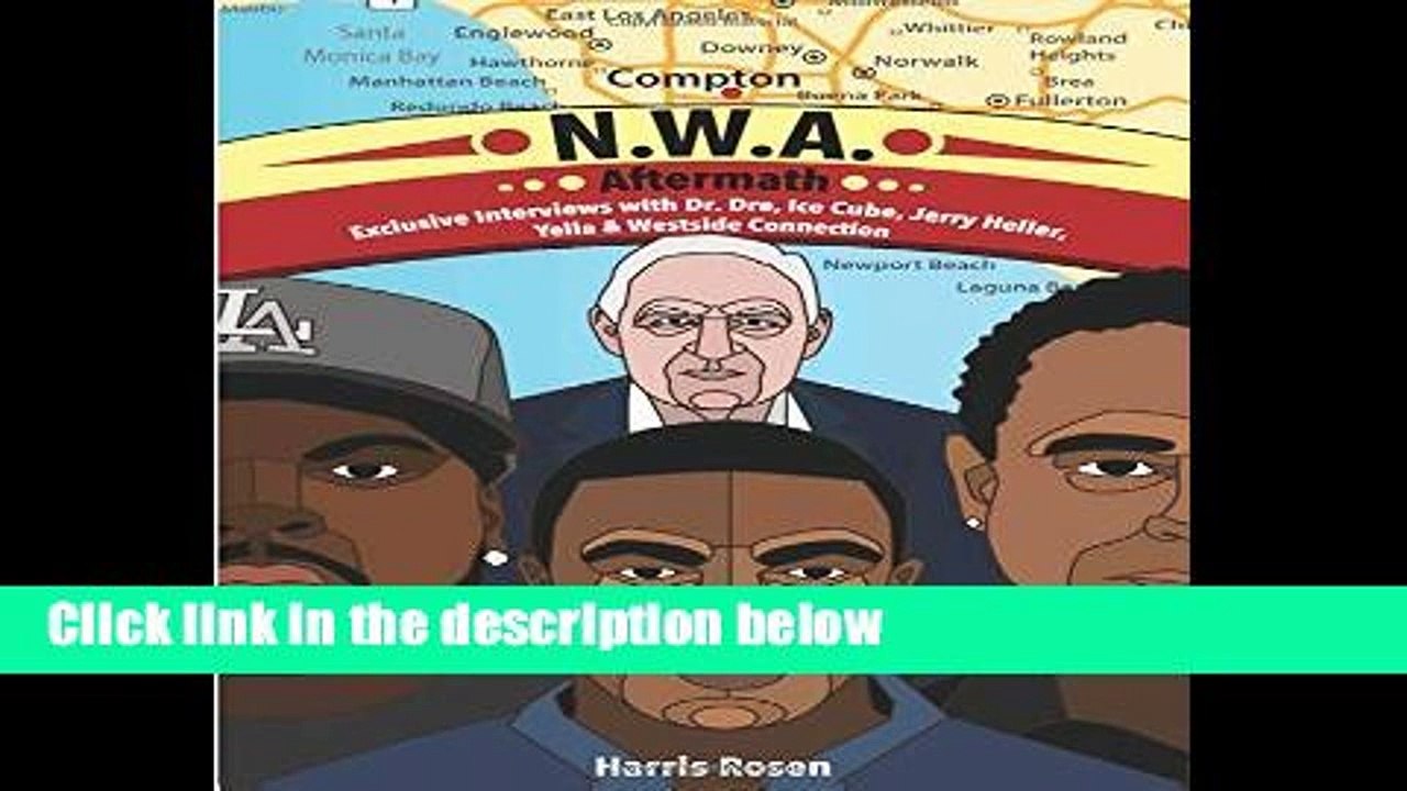 D.O.W.N.L.O.A.D [P.D.F] N.W.A: The Aftermath: Exclusive Interviews with Dr. Dre, Ice Cube, Jerry