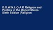 D.O.W.N.L.O.A.D Religion and Politics in the United States, Sixth Edition (Religion   Politics in