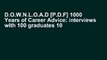 D.O.W.N.L.O.A.D [P.D.F] 1000 Years of Career Advice: interviews with 100 graduates 10 years on