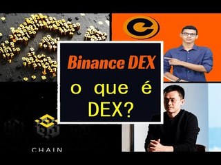 BINANCE DEX: Binance Lança DEX em 2019 - O que é DEX e Porque McAfee Acredita nas DEXs.