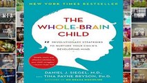 Popular The Whole-Brain Child: 12 Revolutionary Strategies to Nurture Your Child s Developing Mind
