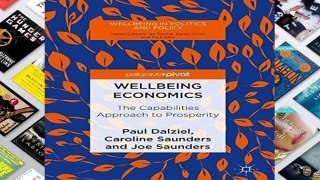 F.r.e.e d.o.w.n.l.o.a.d Wellbeing Economics: The Capabilities Approach to Prosperity (Wellbeing in