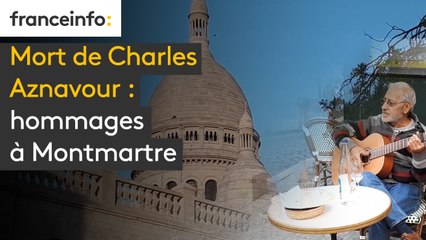 Mort de Charles Aznavour : hommages à Montmartre