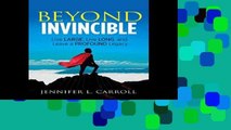 F.R.E.E [D.O.W.N.L.O.A.D] Beyond Invincible: Live Large, Live Long and Leave a Profound Legacy by