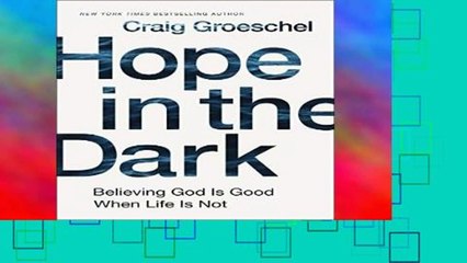Library  Hope in the Dark: Believing God Is Good When Life Is Not
