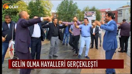 Gelin olma hayalleri gerçekleşti