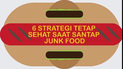6 Strategi Tetap Sehat Saat Santap Junkfood