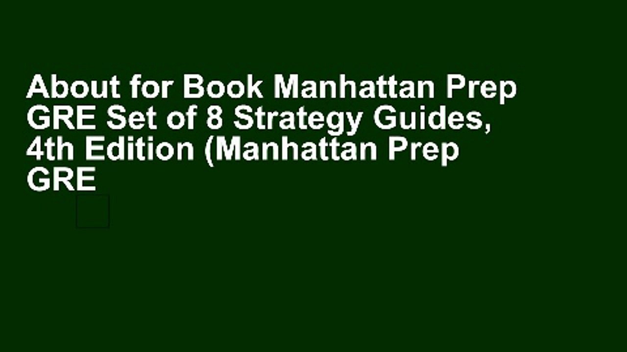 About for Book Manhattan Prep GRE Set of 8 Strategy Guides, 4th Edition (Manhattan Prep GRE