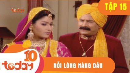 Nỗi Lòng Nàng Dâu (Tập 15 - Phần 1) - Phim Bộ Tình Cảm Ấn Độ Hay 2018 - TodayTV