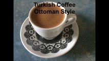 How to make Turkish Coffee Ottoman Style