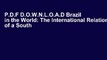 P.D.F D.O.W.N.L.O.A.D Brazil in the World: The International Relations of a South American Giant