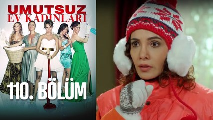 Umutsuz Ev Kadınları 110. Bölüm