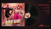 Morni Banke Audio - Badhaai Ho - Guru Randhawa -Tanishk Bagchi - Neha Kakkar - Ayushmann K, Sanya M