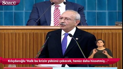 Kılıçdaroğlu: 'Halk henüz daha krizi hissetmedi'