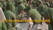 TNI Pecahkan Rekor Membatik