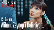Alihan, Zeynep'i delirtiyor.. - Yasak Elma 15. Bölüm