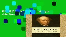 F.R.E.E [D.O.W.N.L.O.A.D] On Liberty by John Stuart Mill