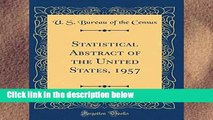 F.R.E.E [D.O.W.N.L.O.A.D] Statistical Abstract of the United States, 1957 (Classic Reprint) by U.