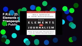F.R.E.E [D.O.W.N.L.O.A.D] The Elements of Journalism: What Newspeople Should Know and the Public