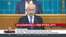 Kemal Kılıçdaroğlu yine Cumhurbaşkanı Erdoğan'a iftira attı