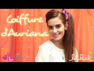 Le tuto coiffure d’Auriana | LoliRock