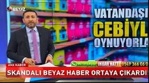 Skandalı Beyaz Haber ortaya çıkardı!