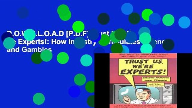 D.O.W.N.L.O.A.D [P.D.F] Trust Us, We Re Experts!: How Industry Manipulates Science and Gambles