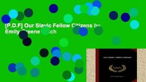 [P.D.F] Our Slavic Fellow Citizens by Emily Greene Balch