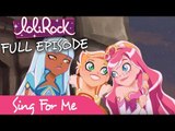 LoliRock - Sing For Me! | FULL EPISODE | Series 1, Episode 5 | LoliRock
