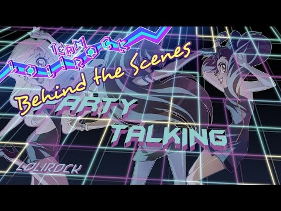 PARTY TALKING | Animatic | LoliRock