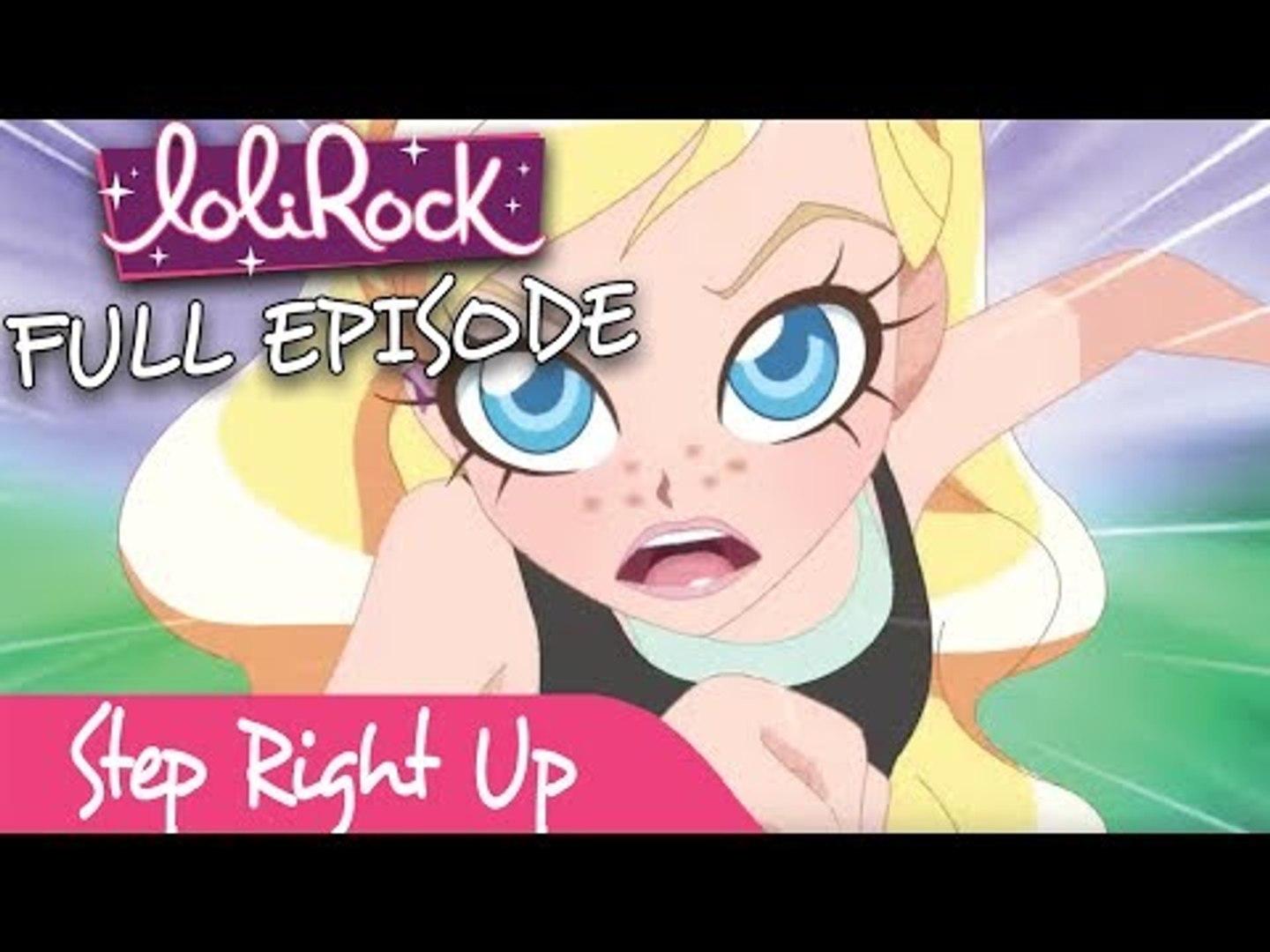LoliRock - Step Right Up!, Series 1, Episode 11, FULL EPISODE