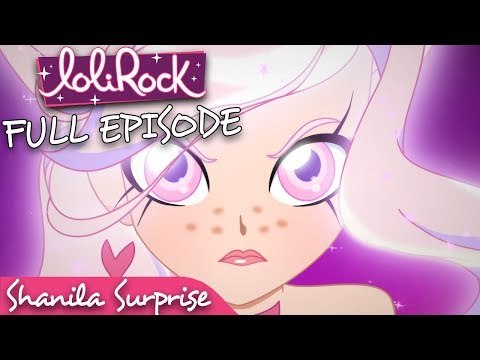 LoliRock - Shanila Surprise | Series 1, Episode 19 | FULL EPISODE | LoliRock